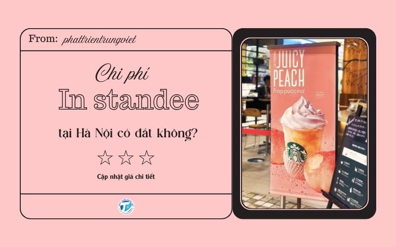 Chi phí in standee tại Hà Nội có đắt không? Cập nhật giá chi tiết